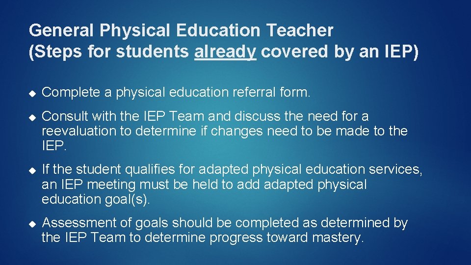 General Physical Education Teacher (Steps for students already covered by an IEP) Complete a