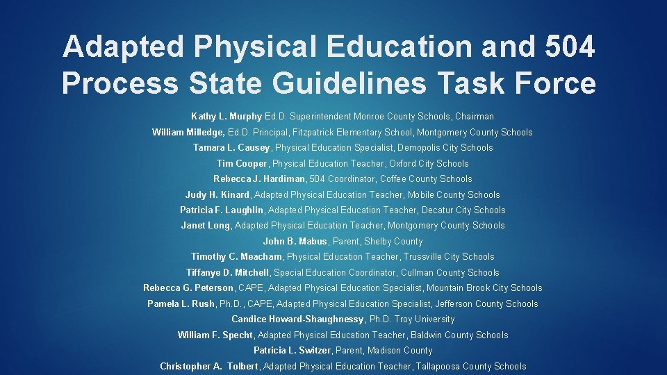 Adapted Physical Education and 504 Process State Guidelines Task Force Kathy L. Murphy Ed.