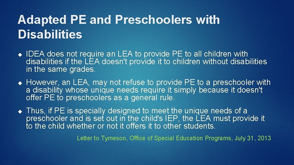 Adapted PE and Preschoolers with Disabilities IDEA does not require an LEA to provide