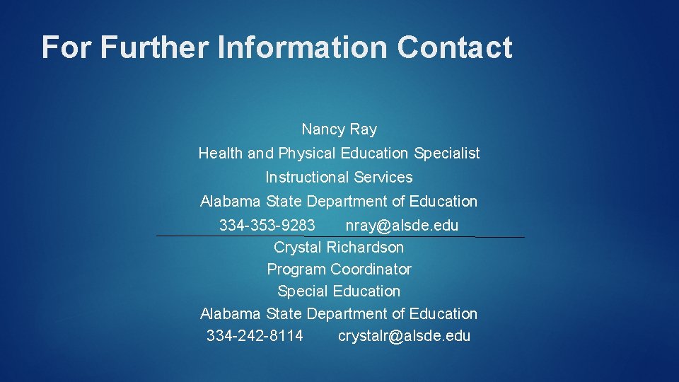 For Further Information Contact Nancy Ray Health and Physical Education Specialist Instructional Services Alabama