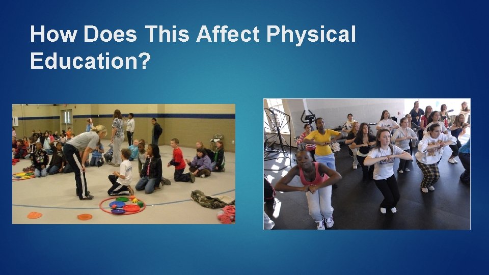 How Does This Affect Physical Education? 