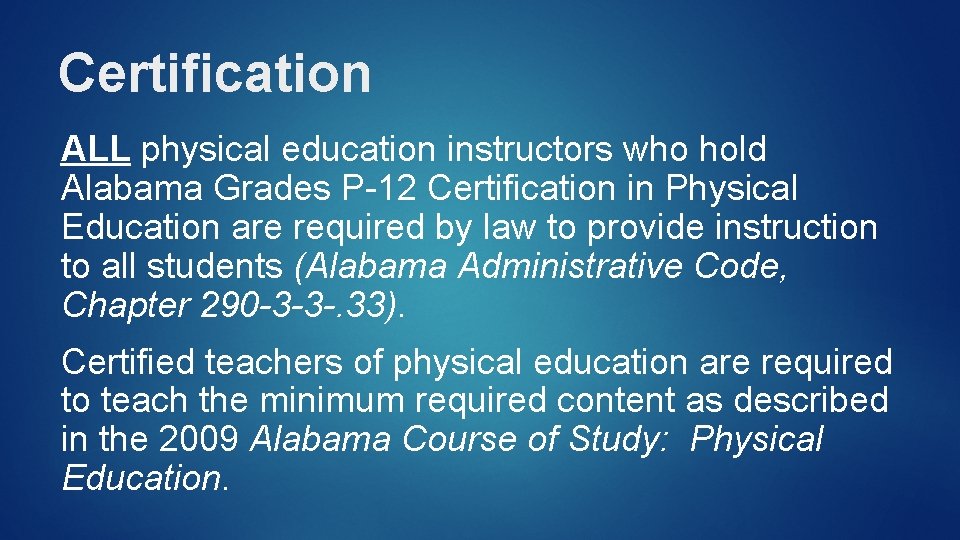 Certification ALL physical education instructors who hold Alabama Grades P-12 Certification in Physical Education