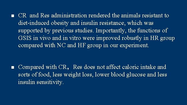 n CR and Res administration rendered the animals resistant to diet-induced obesity and insulin