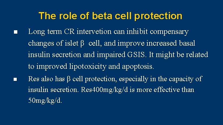 The role of beta cell protection n Long term CR intervetion can inhibit compensary