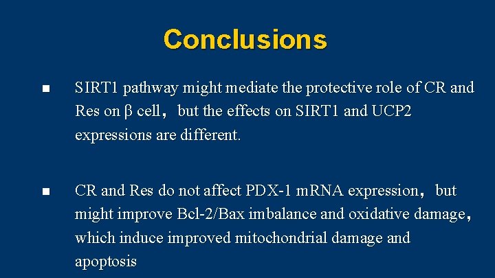 Conclusions n SIRT 1 pathway might mediate the protective role of CR and Res