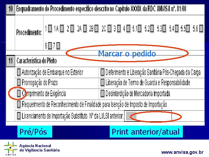  Pré/Pós Agência Nacional de Vigilância Sanitária Marcar o pedido Print anterior/atual www. anvisa.