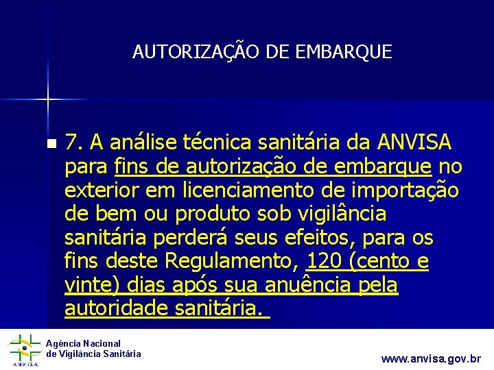 AUTORIZAÇÃO DE EMBARQUE n 7. A análise técnica sanitária da ANVISA para fins de