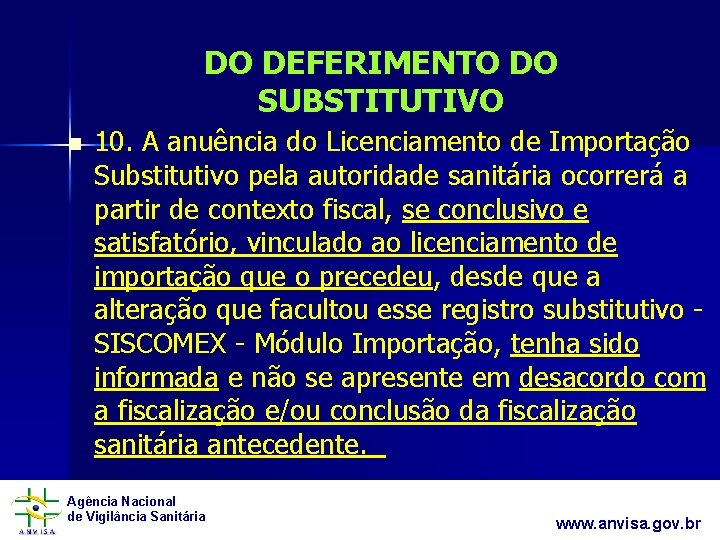 DO DEFERIMENTO DO SUBSTITUTIVO n 10. A anuência do Licenciamento de Importação Substitutivo pela