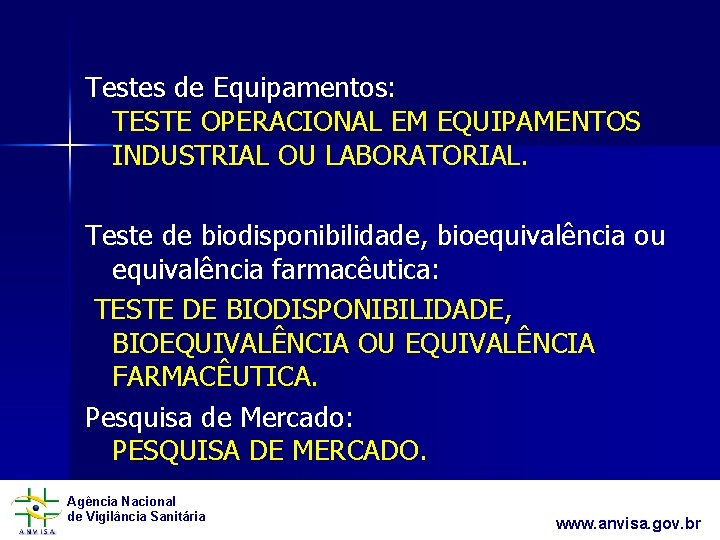 Testes de Equipamentos: TESTE OPERACIONAL EM EQUIPAMENTOS INDUSTRIAL OU LABORATORIAL. Teste de biodisponibilidade, bioequivalência