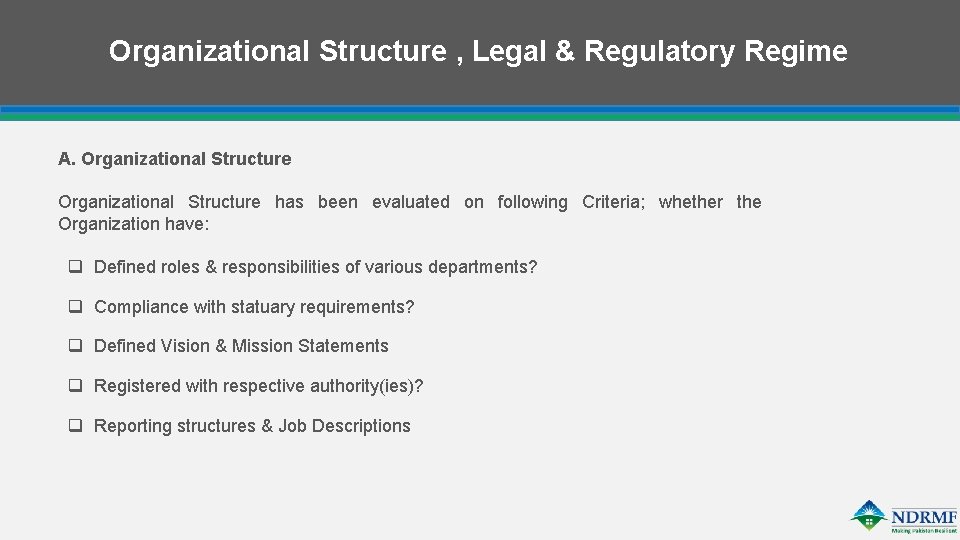 Organizational Structure , Legal & Regulatory Regime A. Organizational Structure has been evaluated on