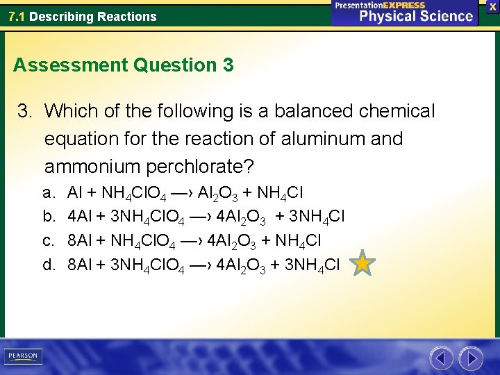 7. 1 Describing Reactions Assessment Question 3 3. Which of the following is a