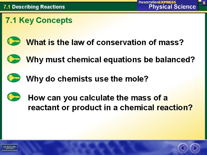 7. 1 Describing Reactions 7. 1 Key Concepts What is the law of conservation