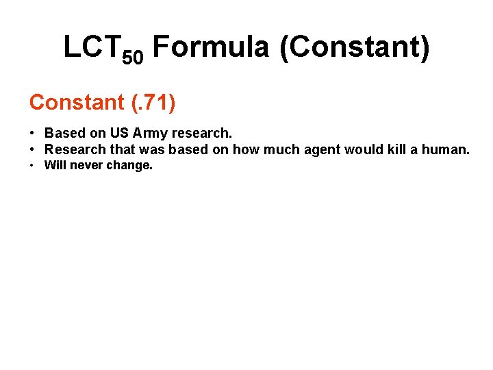 LCT 50 Formula (Constant) Constant (. 71) • Based on US Army research. •