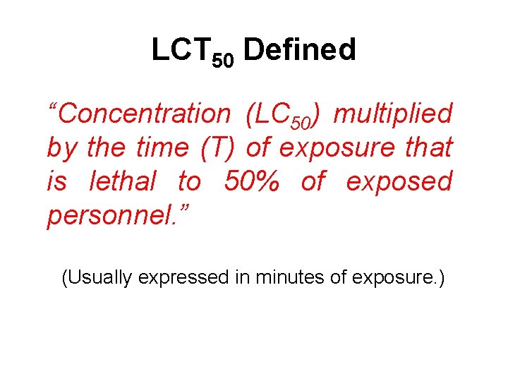 LCT 50 Defined “Concentration (LC 50) multiplied by the time (T) of exposure that