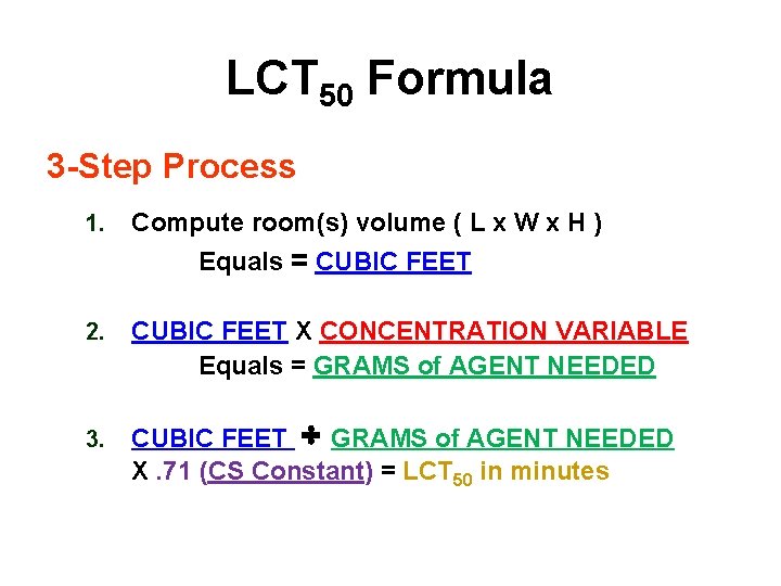 LCT 50 Formula 3 -Step Process 1. Compute room(s) volume ( L x W