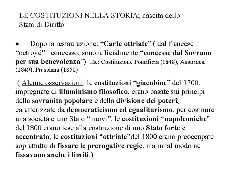 LE COSTITUZIONI NELLA STORIA; nascita dello Stato di Diritto · Dopo la restaurazione: “Carte