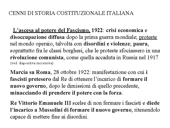 CENNI DI STORIA COSTITUZIONALE ITALIANA L’ascesa al potere del Fascismo, 1922: crisi economica e