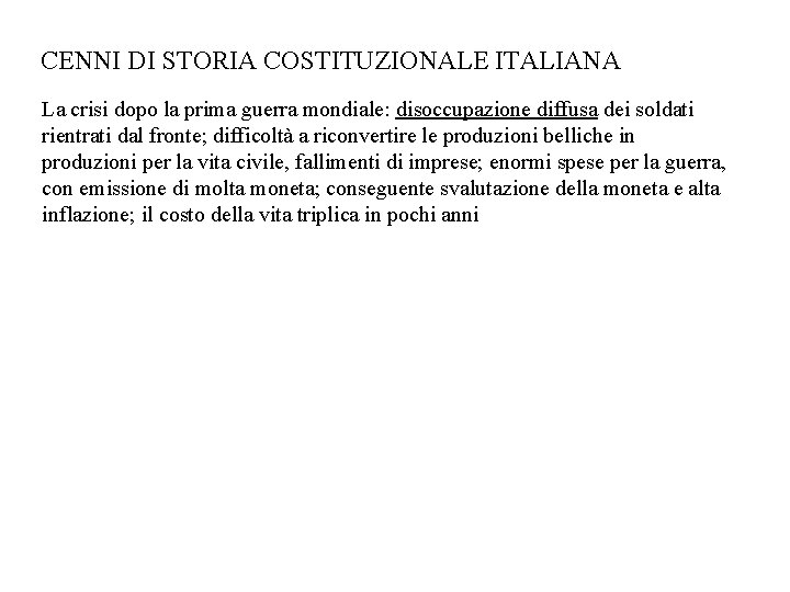 CENNI DI STORIA COSTITUZIONALE ITALIANA La crisi dopo la prima guerra mondiale: disoccupazione diffusa