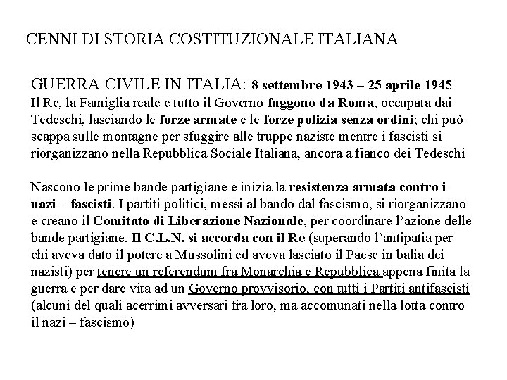 CENNI DI STORIA COSTITUZIONALE ITALIANA GUERRA CIVILE IN ITALIA: 8 settembre 1943 – 25