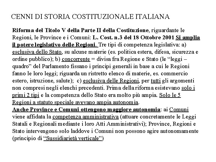 CENNI DI STORIA COSTITUZIONALE ITALIANA Riforma del Titolo V della Parte II della Costituzione,