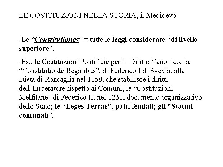 LE COSTITUZIONI NELLA STORIA; il Medioevo -Le “Constitutiones” = tutte le leggi considerate “di