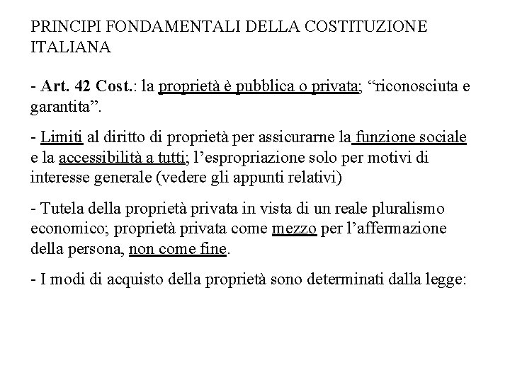 PRINCIPI FONDAMENTALI DELLA COSTITUZIONE ITALIANA - Art. 42 Cost. : la proprietà è pubblica