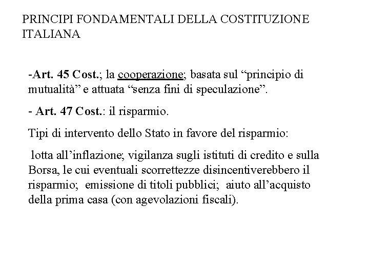 PRINCIPI FONDAMENTALI DELLA COSTITUZIONE ITALIANA -Art. 45 Cost. ; la cooperazione; basata sul “principio