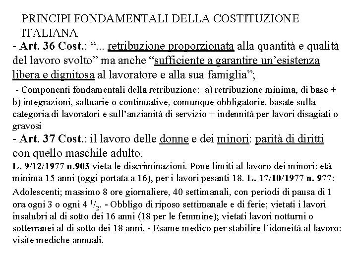 PRINCIPI FONDAMENTALI DELLA COSTITUZIONE ITALIANA - Art. 36 Cost. : “. . . retribuzione