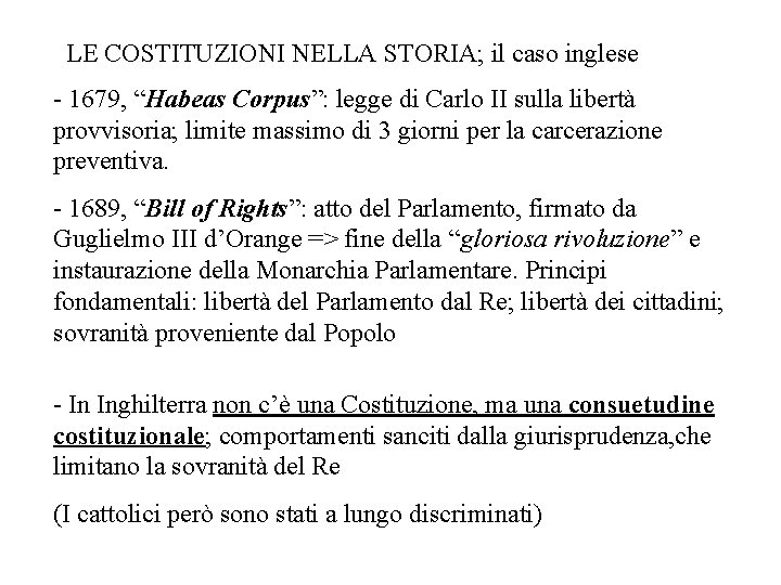 LE COSTITUZIONI NELLA STORIA; il caso inglese - 1679, “Habeas Corpus”: legge di Carlo