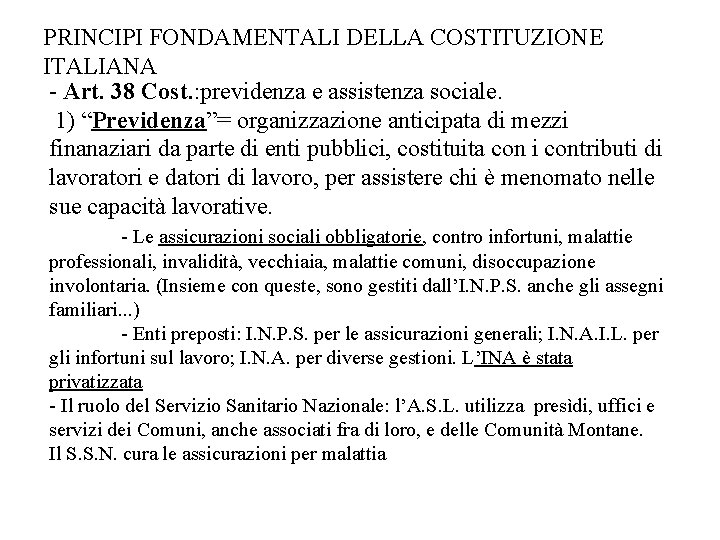 PRINCIPI FONDAMENTALI DELLA COSTITUZIONE ITALIANA - Art. 38 Cost. : previdenza e assistenza sociale.