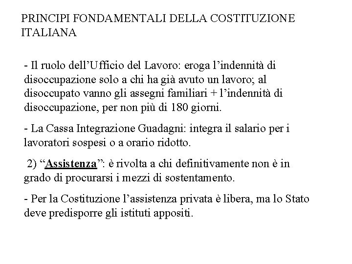 PRINCIPI FONDAMENTALI DELLA COSTITUZIONE ITALIANA - Il ruolo dell’Ufficio del Lavoro: eroga l’indennità di