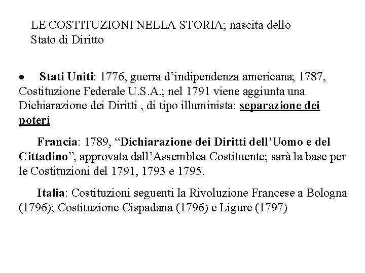 LE COSTITUZIONI NELLA STORIA; nascita dello Stato di Diritto · Stati Uniti: 1776, guerra