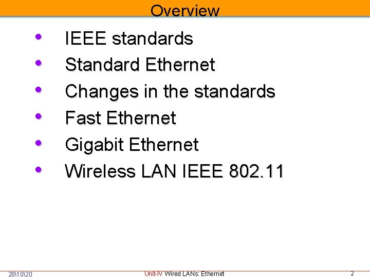 Overview • • • 281020 IEEE standards Standard Ethernet Changes in the standards Fast