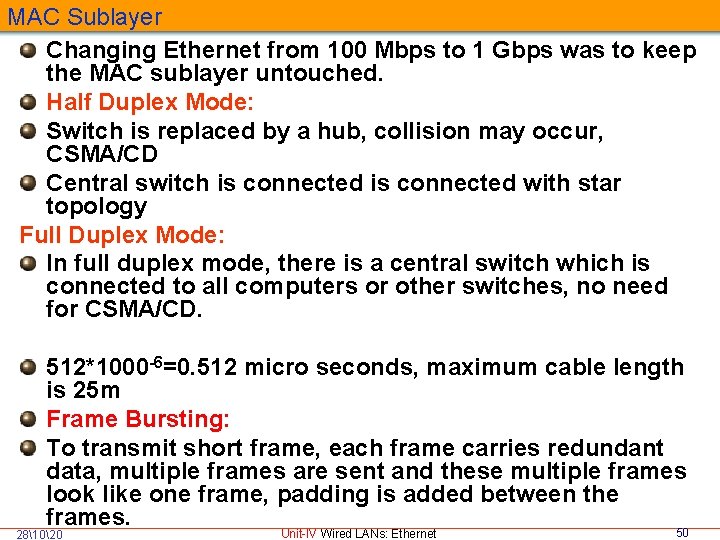 MAC Sublayer Changing Ethernet from 100 Mbps to 1 Gbps was to keep the