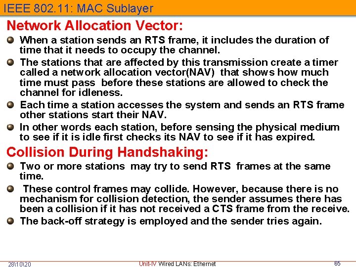 IEEE 802. 11: MAC Sublayer Network Allocation Vector: When a station sends an RTS