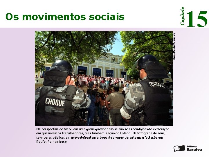 Capítulo 15 Márcia Mendes/JC Imagem Os movimentos sociais Na perspectiva de Marx, em uma