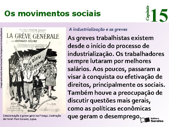 15 Capítulo Os movimentos sociais Coleção particular/Archives Charmet/ The Bridgeman Art Library/Keystone A industrialização