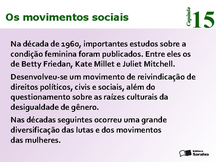 15 Capítulo Os movimentos sociais Na década de 1960, importantes estudos sobre a condição