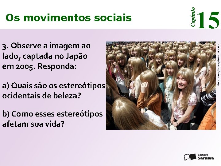 a) Quais são os estereótipos ocidentais de beleza? b) Como esses estereótipos afetam sua