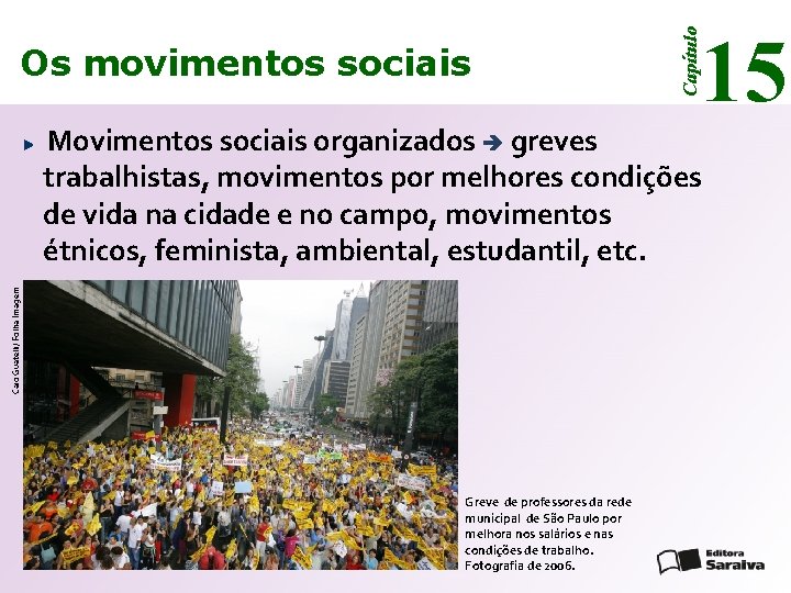 15 Capítulo Os movimentos sociais Caio Guatelli/ Folha Imagem Movimentos sociais organizados greves trabalhistas,