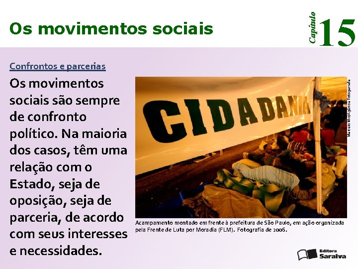 15 Capítulo Os movimentos sociais são sempre de confronto político. Na maioria dos casos,
