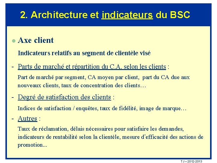 2. Architecture et indicateurs du BSC l Axe client Indicateurs relatifs au segment de