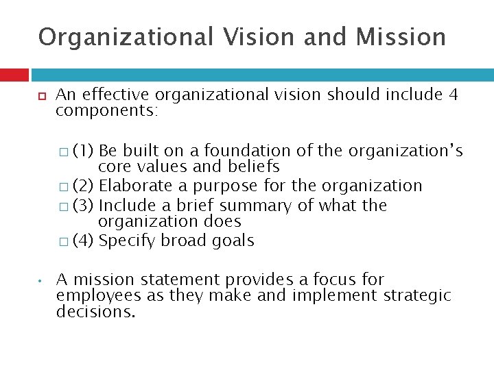 Organizational Vision and Mission An effective organizational vision should include 4 components: � (1)