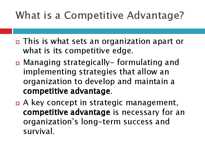 What is a Competitive Advantage? This is what sets an organization apart or what