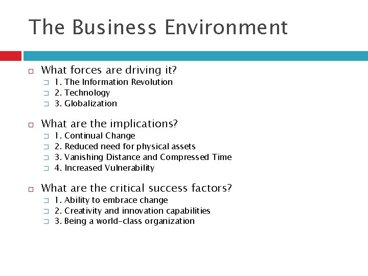 The Business Environment What forces are driving it? � � � What are the