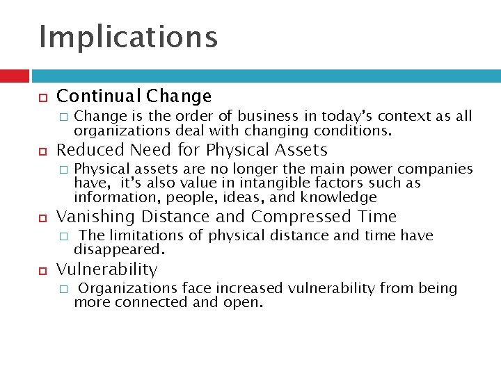 Implications Continual Change � Reduced Need for Physical Assets � Physical assets are no