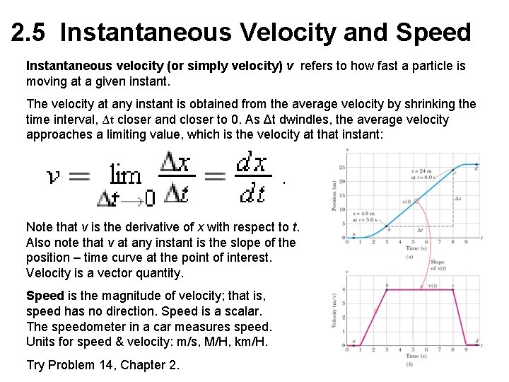 2. 5 Instantaneous Velocity and Speed Instantaneous velocity (or simply velocity) v refers to 2. 5 Instantaneous Velocity and Speed Instantaneous velocity (or simply velocity) v refers to