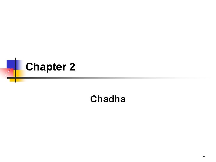 Chapter 2 Chadha 1 Chapter 2 Chadha 1