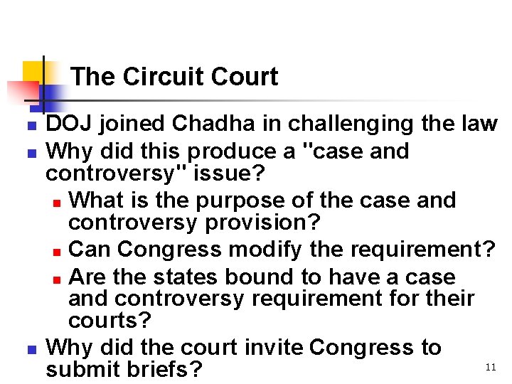 The Circuit Court n n n DOJ joined Chadha in challenging the law Why The Circuit Court n n n DOJ joined Chadha in challenging the law Why