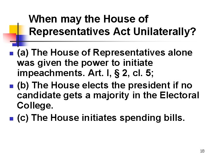 When may the House of Representatives Act Unilaterally? n n n (a) The House When may the House of Representatives Act Unilaterally? n n n (a) The House